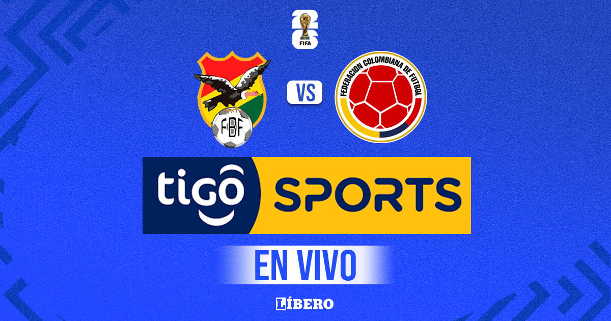 Tigo Sports EN VIVO, partido de Bolivia vs. Colombia ONLINE por las Eliminatorias 2026