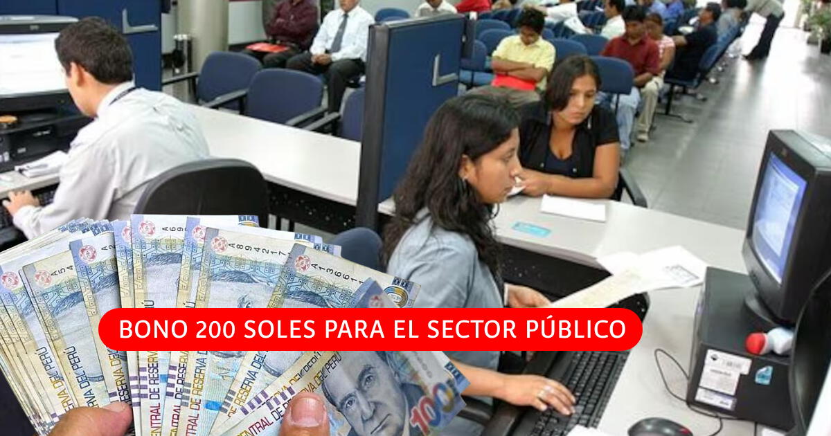 Trabajadores del sector público recibirán Bono de 200 soles: ¿Cuándo iniciará el pago del subsidio especial?