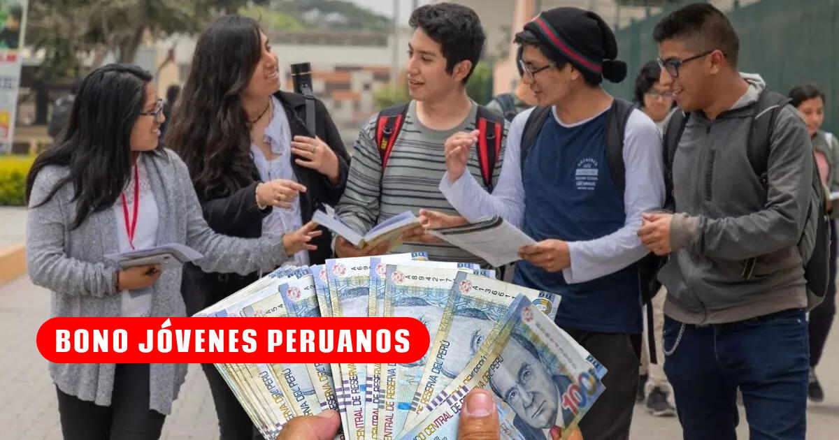 ¿Se confirmó el pago del Bono Jóvenes Peruanos de 500 soles? Esto se sabe