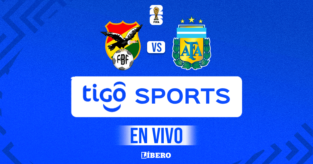 Tigo Sport EN VIVO, Bolivia vs Argentina por Eliminatorias 2026: cómo ver y horario