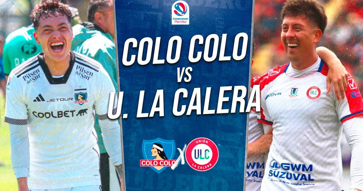 Colo Colo vs. Unión La Calera EN VIVO por Campeonato Nacional: hora y dónde ver partido