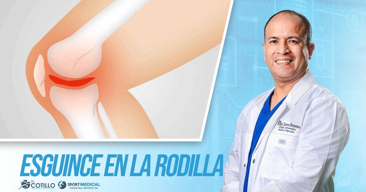 ¿Qué hacer ante un ESGUINCE DE RODILLA?, por el Dr. Luis Cotillo