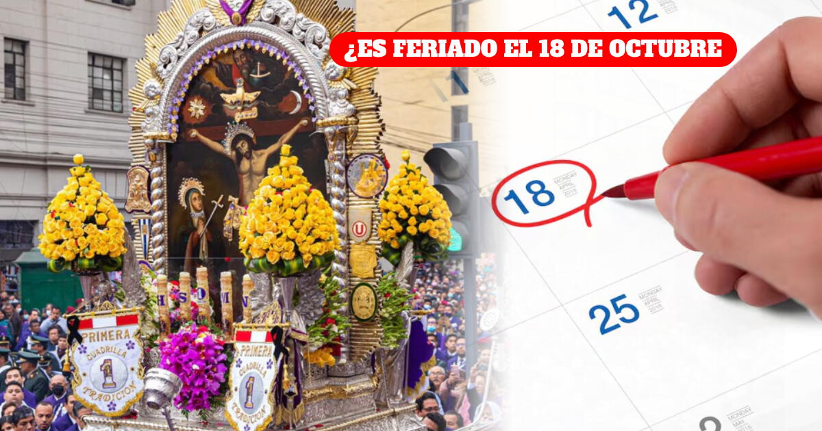 ¿Es feriado el viernes 18 de octubre por el Señor de los Milagros? Esto dice El Peruano