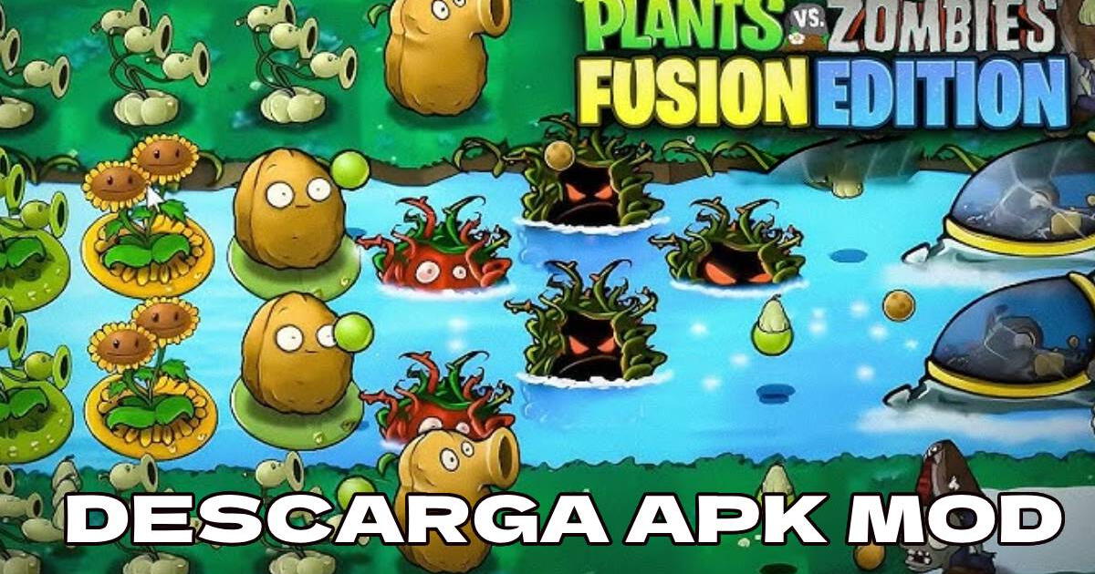 Plants vs. Zombies Fusión Edition: APK GRATIS del videojuego modificado para Android con todo desbloqueado