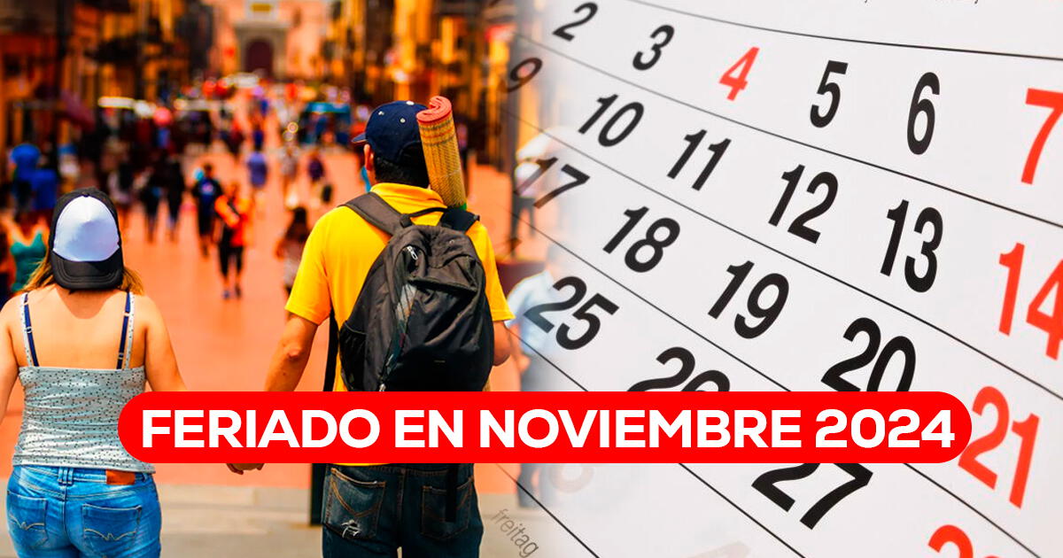 ¿Cuál es el próximo feriado del 2024? Conoce si noviembre tiene días libre y quiénes descansarán