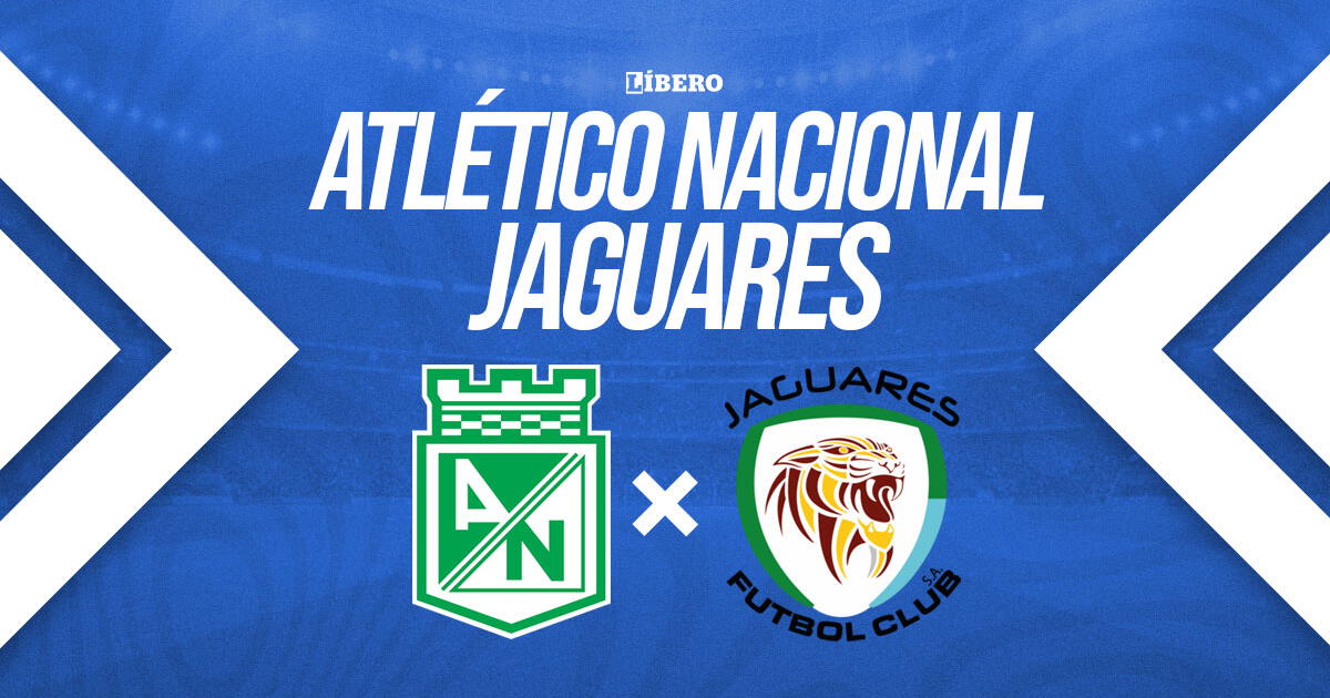 Atlético Nacional vs. Jaguares EN VIVO: hora y cómo ver por la Copa Colombia