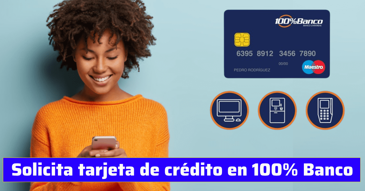 100% Banco: cómo solicitar una TARJETA DE CRÉDITO en Venezuela