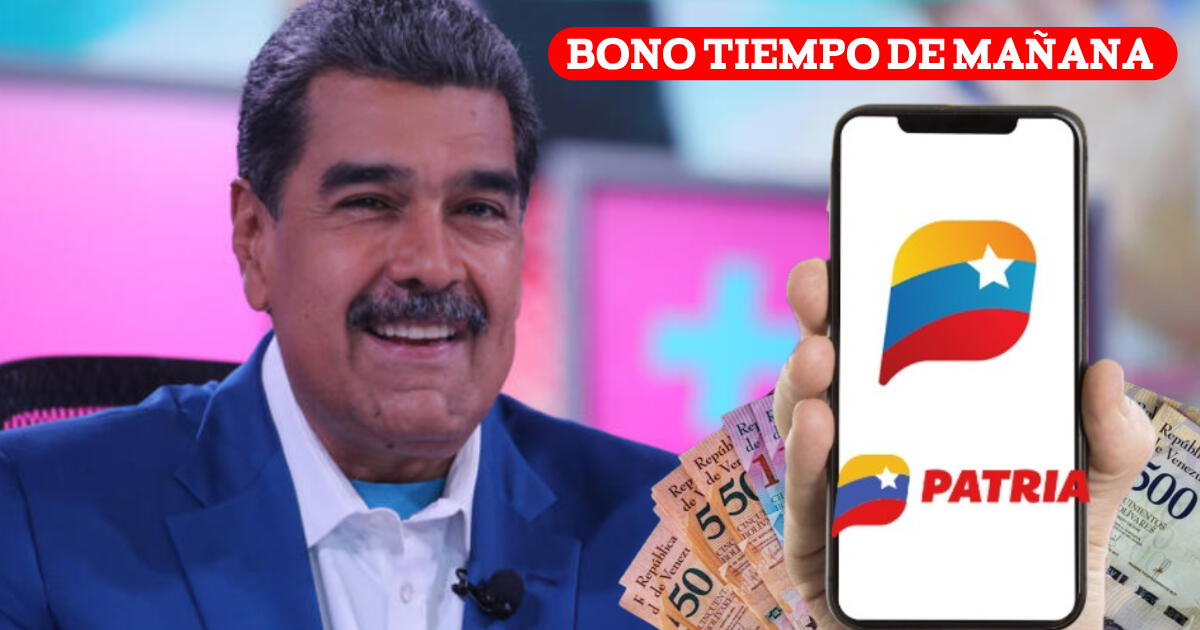 Bono Tiempo de Mañana, octubre 2024: ¿Maduro confirmó el pago de este subsidio especial por Patria?