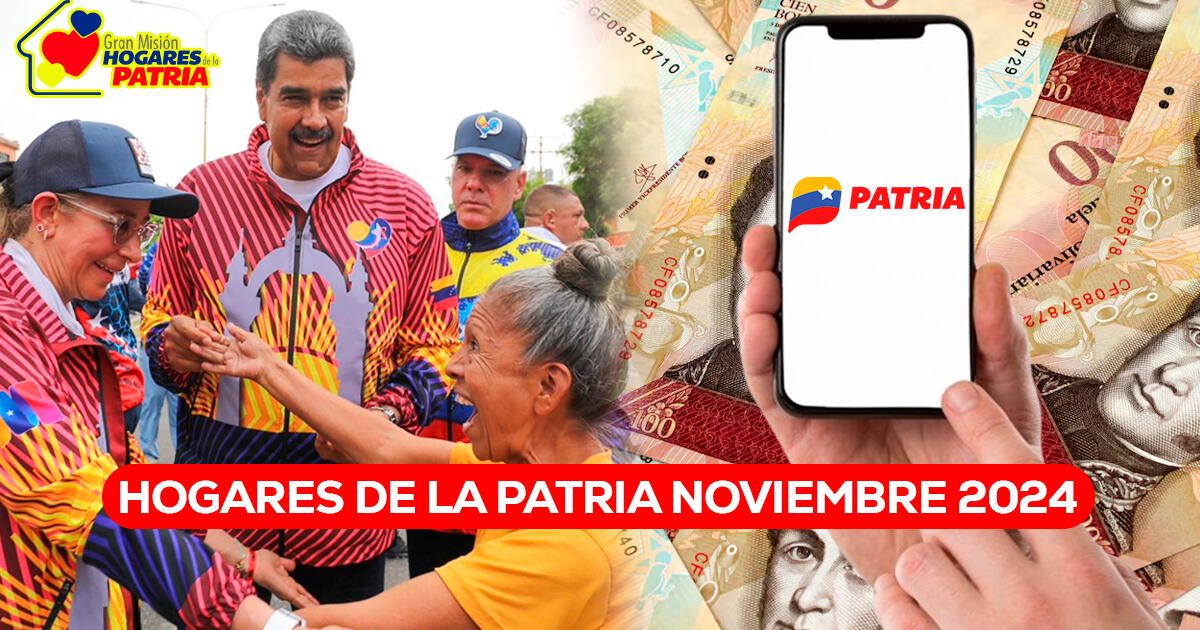 Hogares de la Patria, noviembre 2024: cómo inscribirte en Sistema Patria y TABLA actualizada con MONTOS