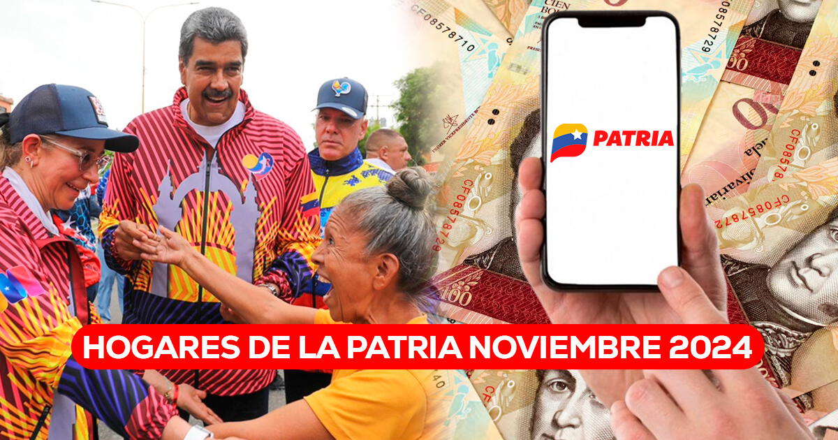 REGISTRO Hogares de la Patria, noviembre 2024: cómo inscribirte en Sistema Patria y ver TABLA actualizada