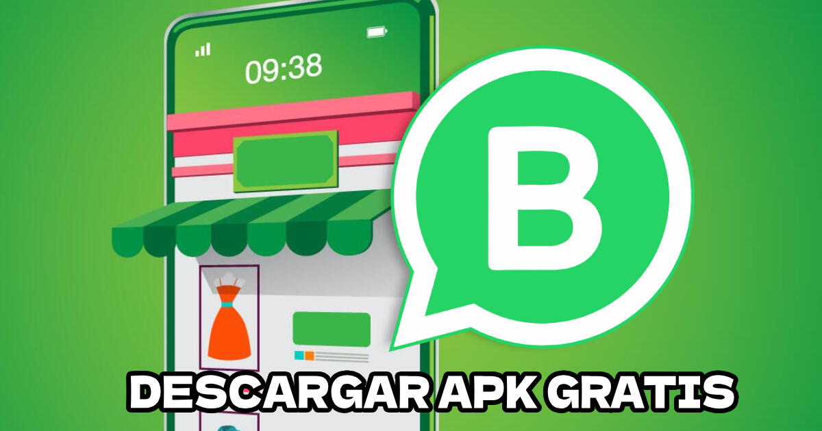 WhatsApp Business APK: descarga GRATIS la aplicación para negocios y mejora la comunicación con tus clientes