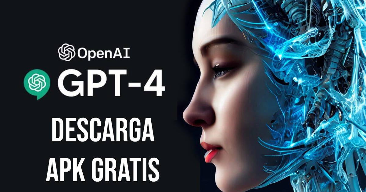 ChatGPT 4.0 APK: así descargas GRATIS la Inteligencia Artificial más completa para tu Android