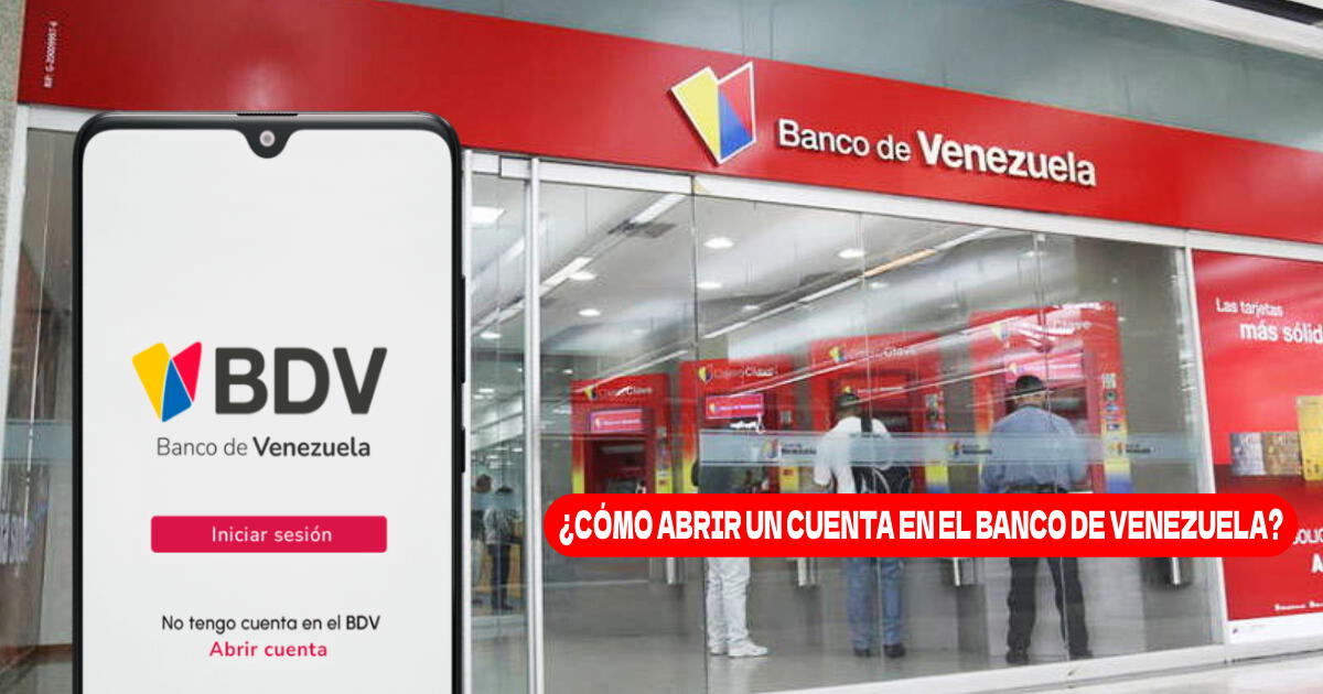 ¿Cómo abrir una cuenta en el Banco de Venezuela (BDV) de manera rápida y segura ONLINE?