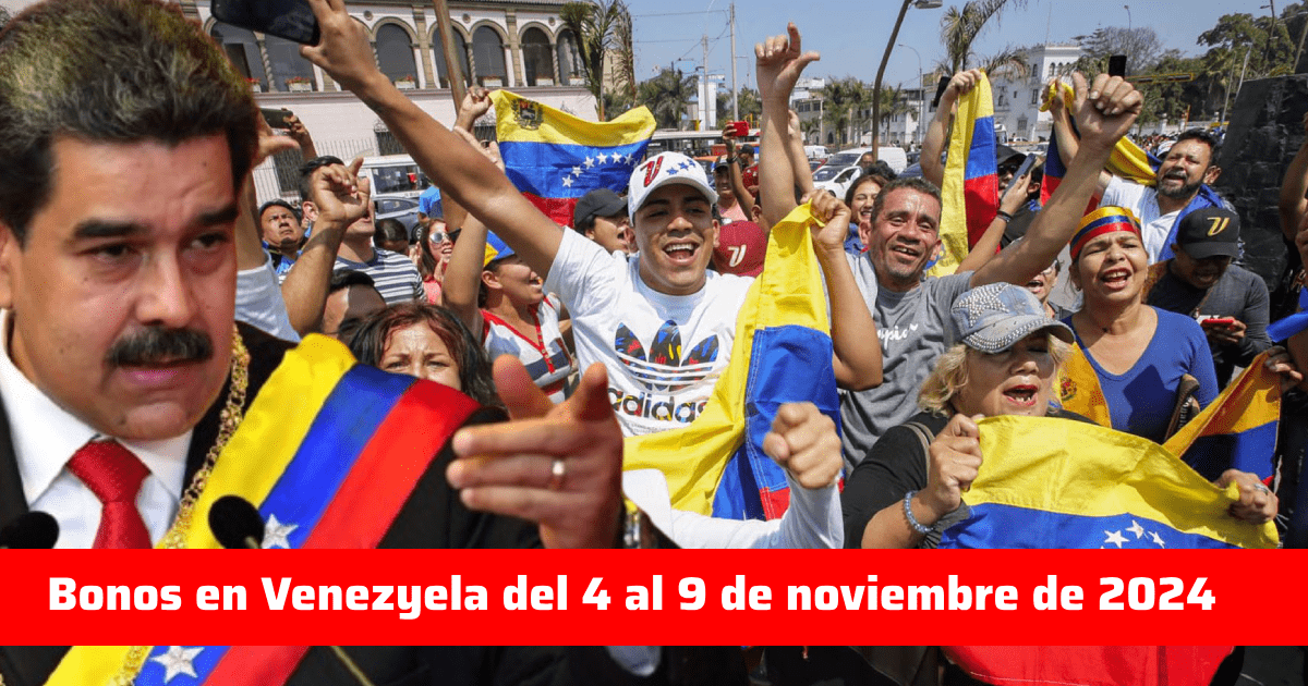 Bonos ACTIVOS en Venezuela del 4 al 9 de noviembre 2024: pagos anunciados por Maduro vía Sistema Patria