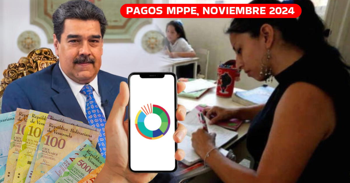 Pagos MPPE, noviembre 2024: PRIMERA QUINCENA, aguinaldos, Bono Especial y Cestaticket