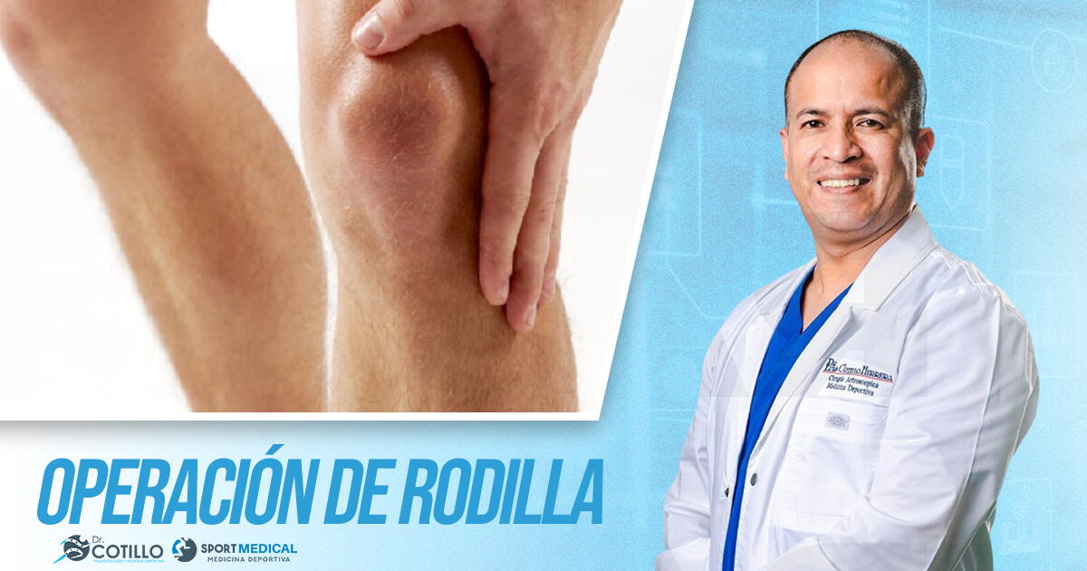 ¿Cualquier traumatólogo me puede operar la rodilla?, por el Dr. Luis Cotillo