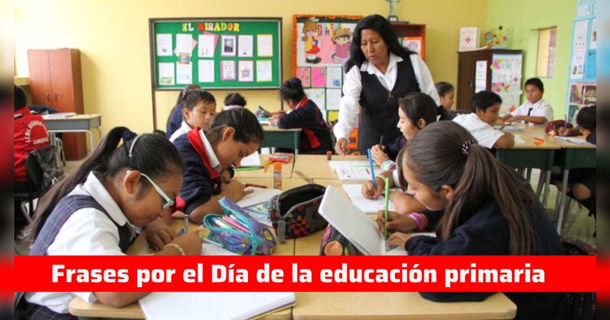 Frases por el Día de la educación primaria en Perú: 15 mensajes e imágenes inspiradoras