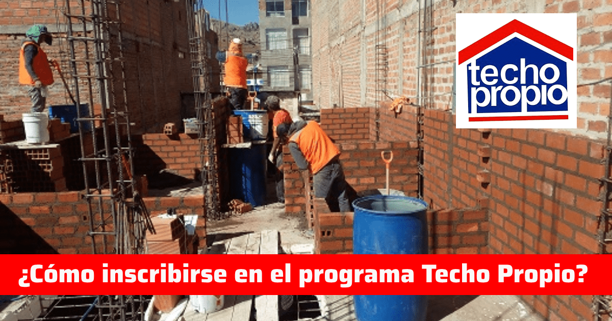 Techo Propio 2024: cómo inscribirse y recibir el Bono Familiar Habitacional de 30,900 soles