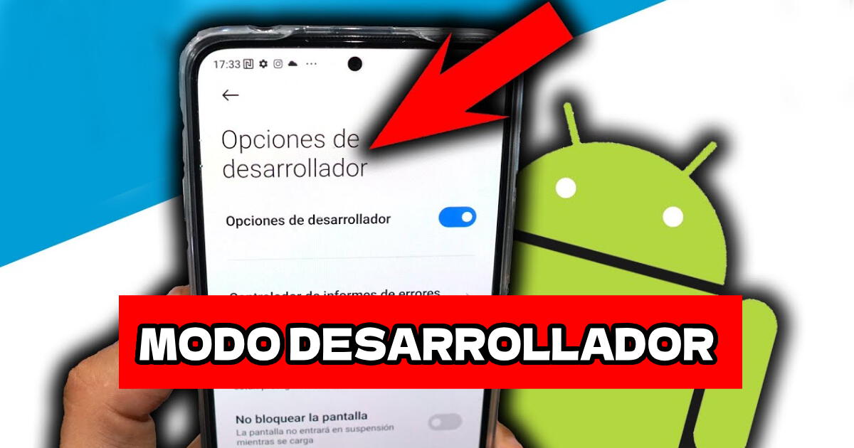 ¿Qué es el 'MODO DESARROLLADOR' en celular Android, para qué sirve y cómo lo activo?