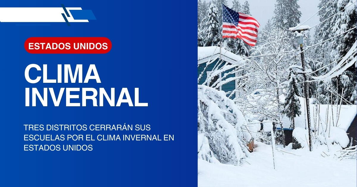 ¡Alerta! Tres distritos de Estados Unidos cerrarán las escuelas por el clima invernal: Entérate cuáles son