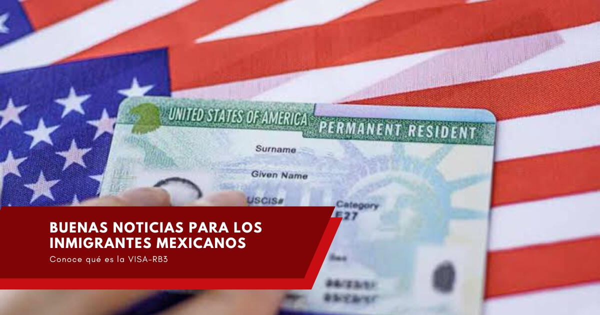 ¡Buenas noticias, inmigrantes mexicanos! Esta VISA les permitirá tener la Green Card fácilmente