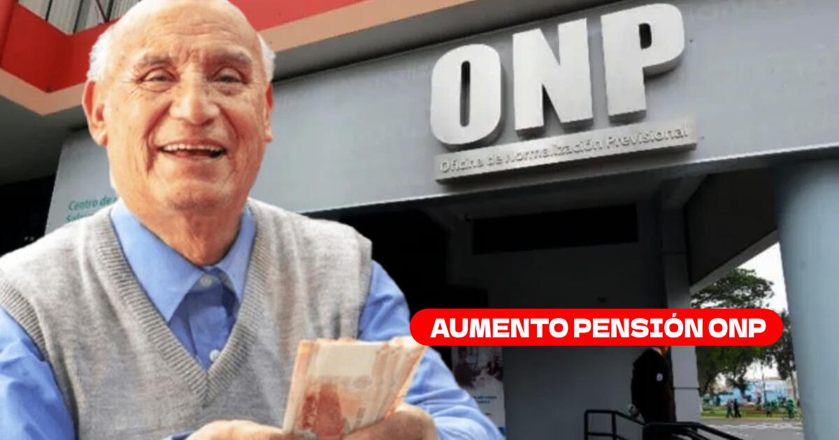 Aumento de pensión a jubilados ONP: ¿Desde cuándo se pagará el nuevo monto?