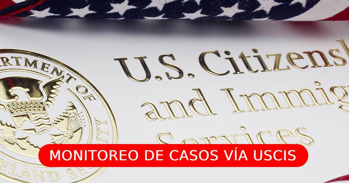 Ojo, inmigrantes en Estados Unidos: así puedes monitorear tu caso de inmigración vía USCIS