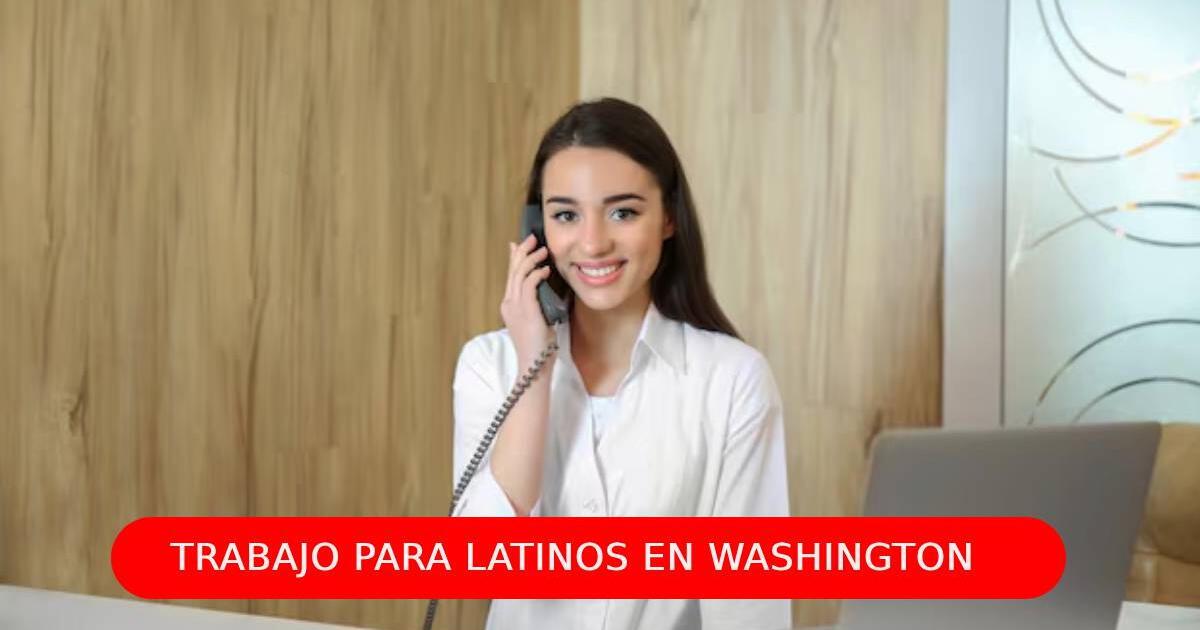 Atención, inmigrantes en EEUU: este trabajo de $20 la hora está llamando la atención en Washington