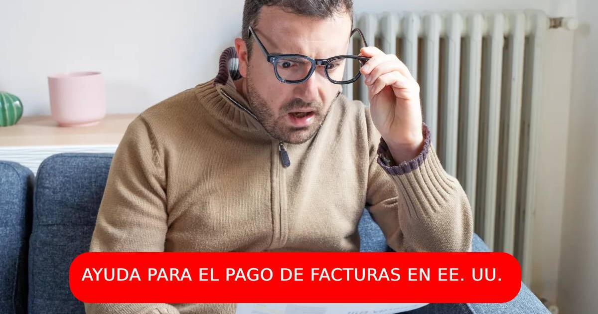 Increíbles noticias: así puedes SOLICITAR AYUDA al gobierno de EE.UU. para pagar tus facturas