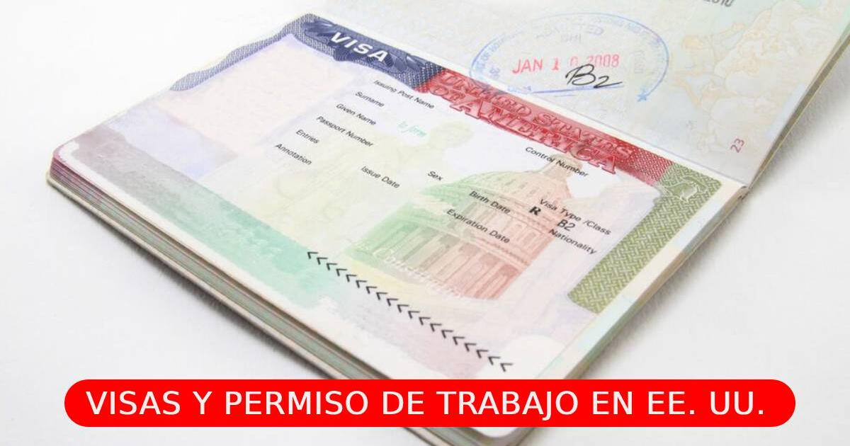 Atención inmigrantes: ¿Qué tipos de visas requiere Permiso de trabajo en Estados Unidos?