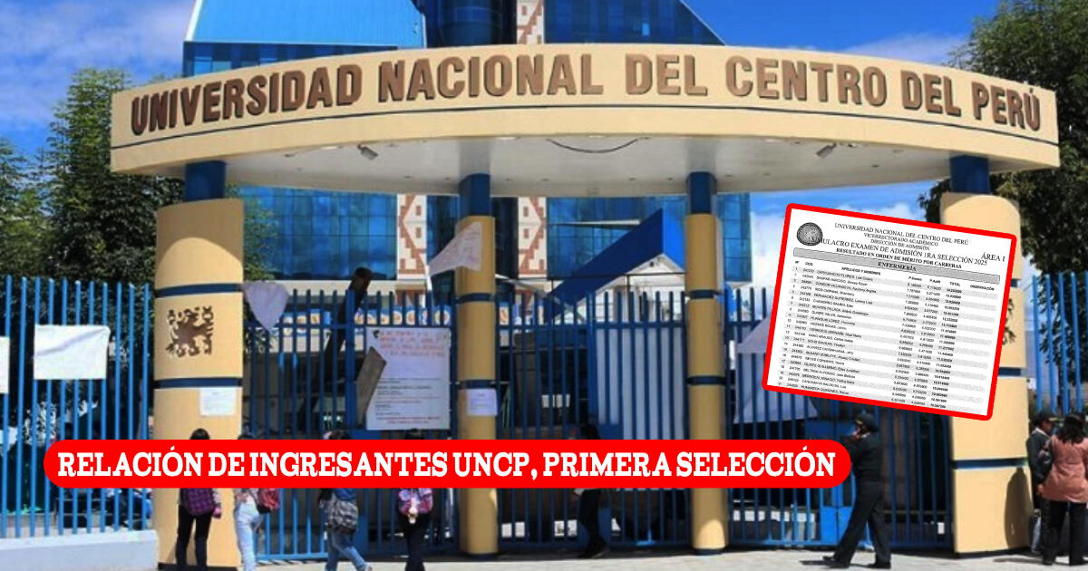 Resultados del examen de admisión UNCP, primera selección: Relación de ingresantes de la Universidad Centro del Perú