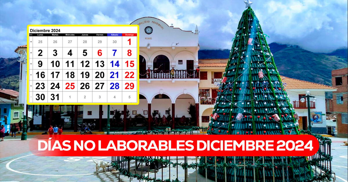 Días no laborables diciembre 2024: revisa el calendario y quiénes descansarán en esas fechas