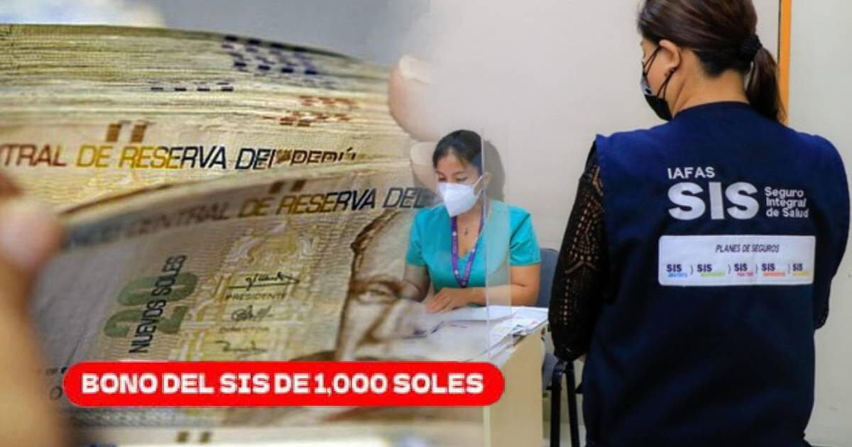 ¿Hasta cuándo estará vigente el NUEVO BONO del SIS de hasta S/.1.000? Conoce cómo cobrarlo