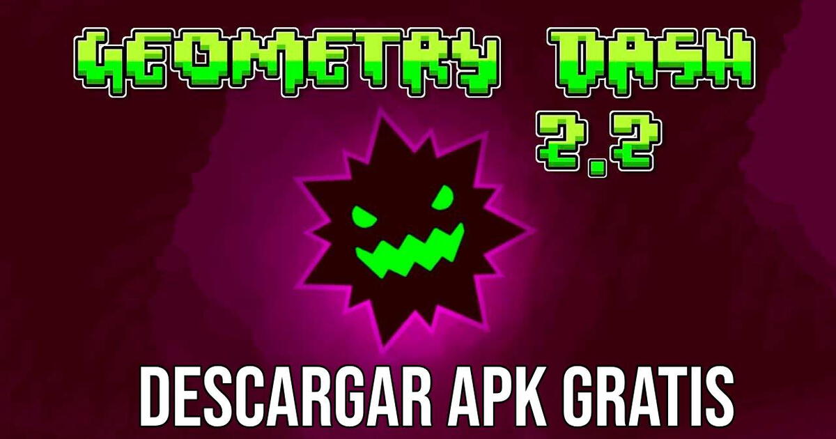 Geometry Dash APK V2.2: descarga el aplicativo en Android totalmente GRATIS para este 2024