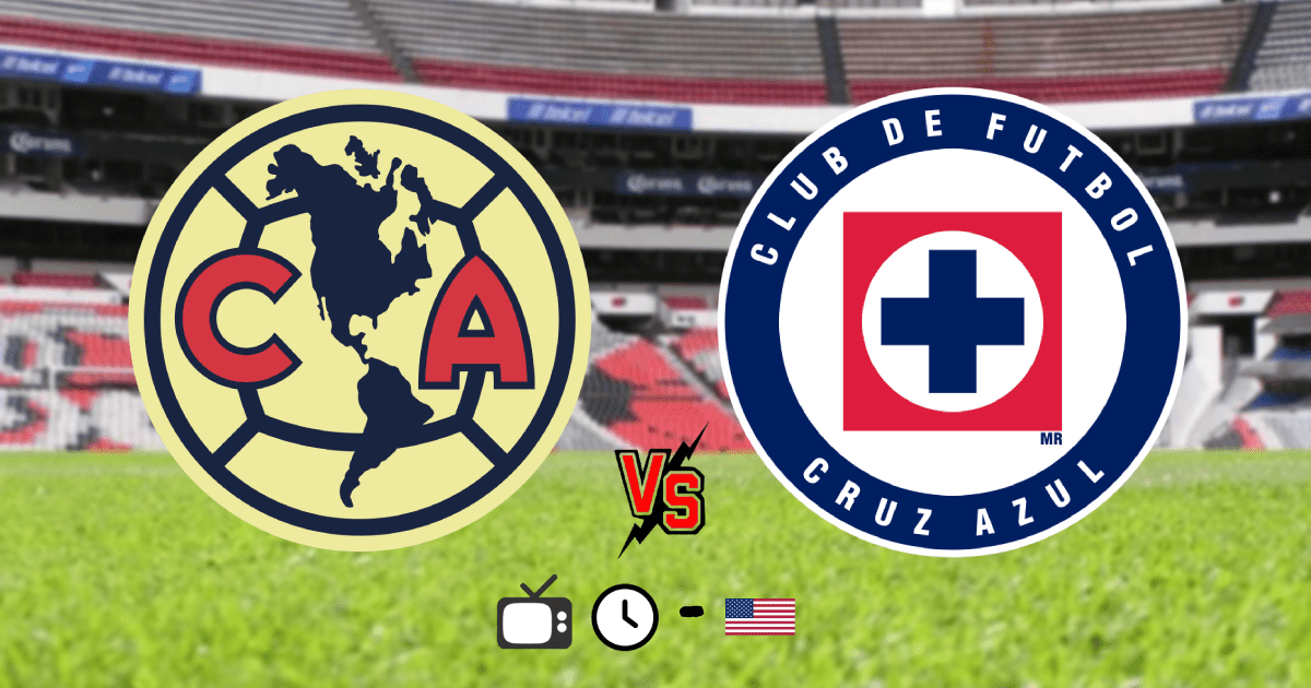 ¿A qué hora juega América contra Cruz Azul? Duelo por la semifinal de la Liga MX