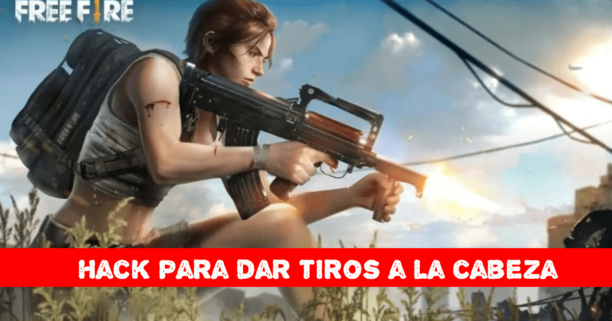 El hack para Free Fire con los que podrás dar tiros a la cabeza - DESCARGAR