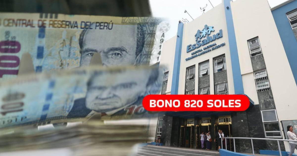 EsSalud otorga NUEVO BONO para familias del Perú: ¿Hasta cuándo COBRAR los 820 soles y quiénes acceden?