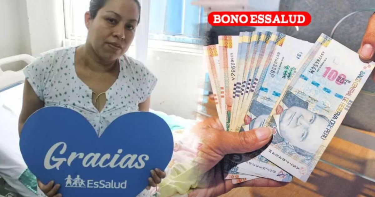 EsSalud otorga NUEVO Bono a asegurados: ¿Cómo calificar y cuál es el monto actualizado?