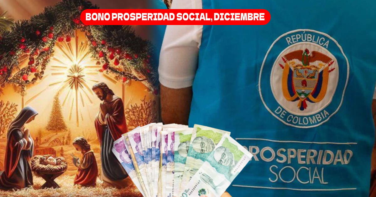 Nuevo Bono Prosperidad Social 2024: LINK para saber su cobraré los 500.00 pesos antes de Navidad