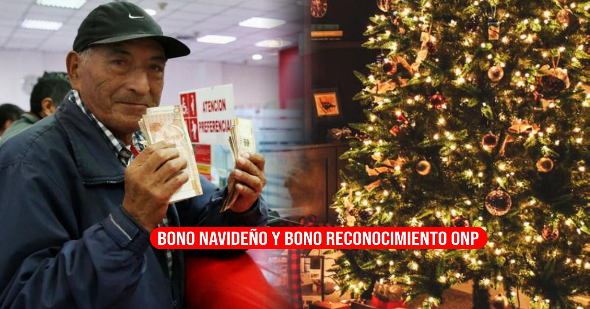 Bono Navideño y Bono de Reconocimiento ONP 2024 en Perú: montos, requisitos y últimas noticias