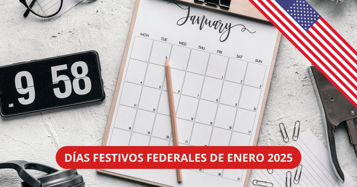 Calendario de días festivos para enero 2025 en Estados Unidos: revisa la nueva lista actualizada