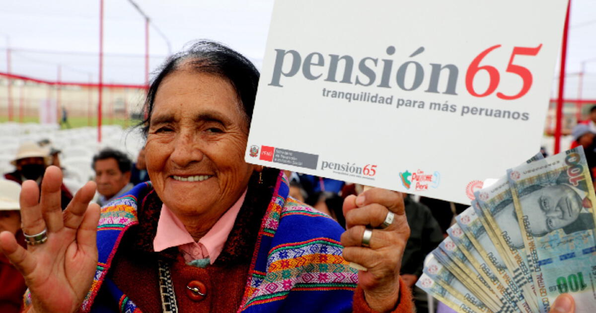 AUMENTO Pensión 65: ¿Desde cuándo comenzarán a pagar el nuevo monto?