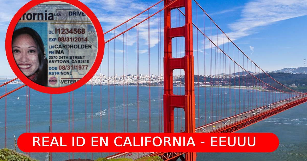 ¿Vives en California?: Conoce si eres apto para recibir el Real ID este 2025