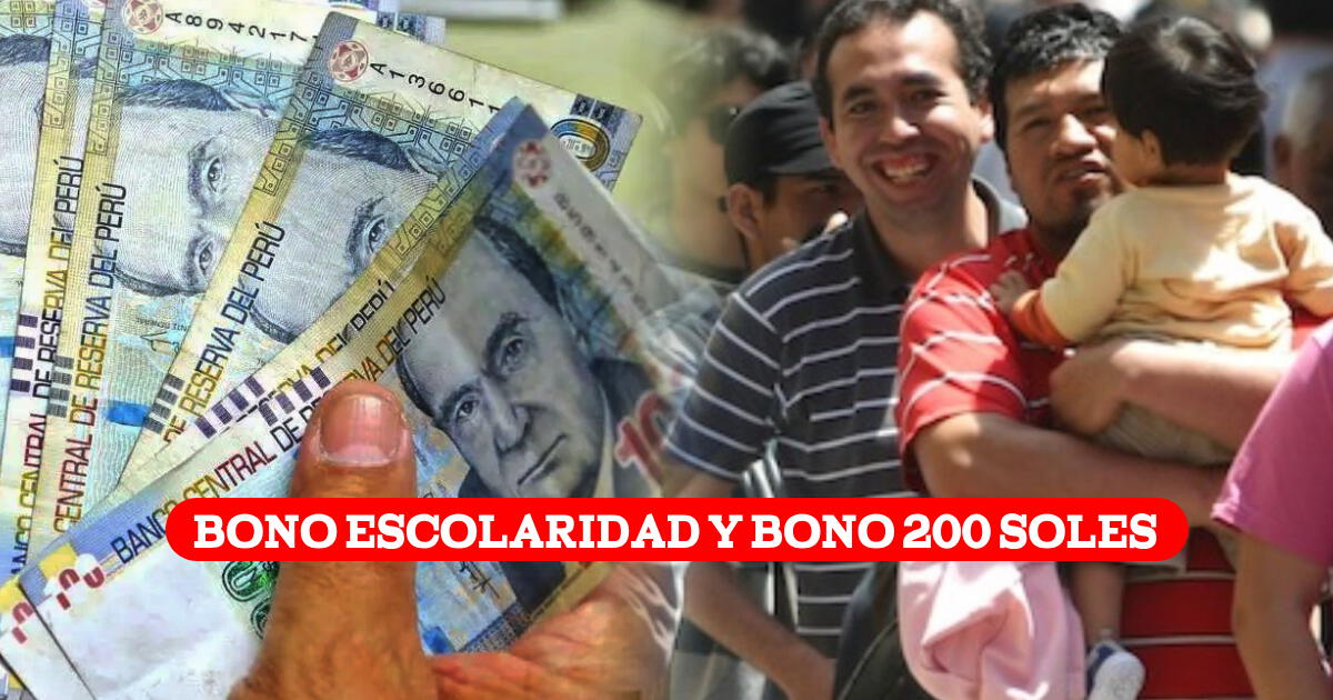 Bono Escolaridad y Bono 200 soles 2025: ¿Cuándo inicia el pago de estos subsidios económicos?