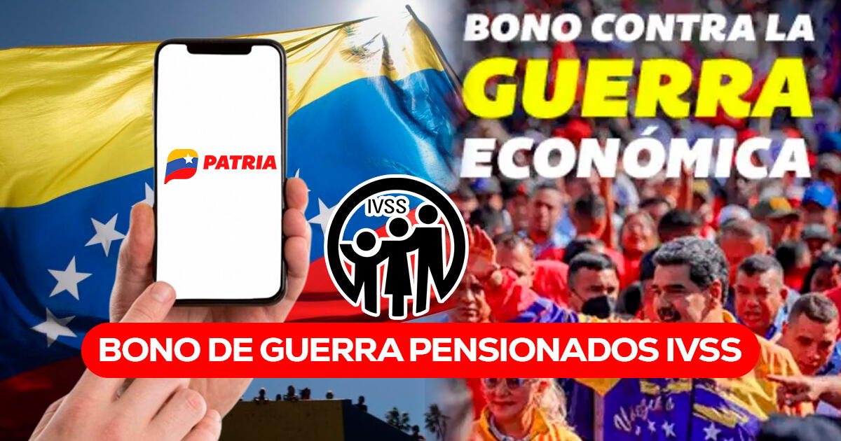 Bono Guerra para pensionados IVSS, enero 2025: cuándo pagan, monto con AUMENTO y cómo cobrar