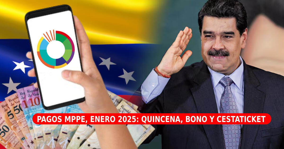 Pagos MPPE de enero 2025: Primera quincena, Bono Especial y Cestaticket en Venezuela