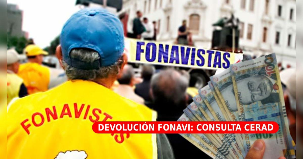 Devolución Fonavi: consulta con tu CERAD cuánto te tocará recibir vía Banco de la Nación