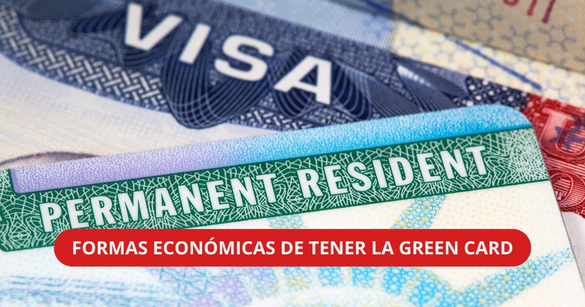 Green Card 2025: esta es la FORMA más ECONÓMICA de obtener la residencia permanente en Estados Unidos