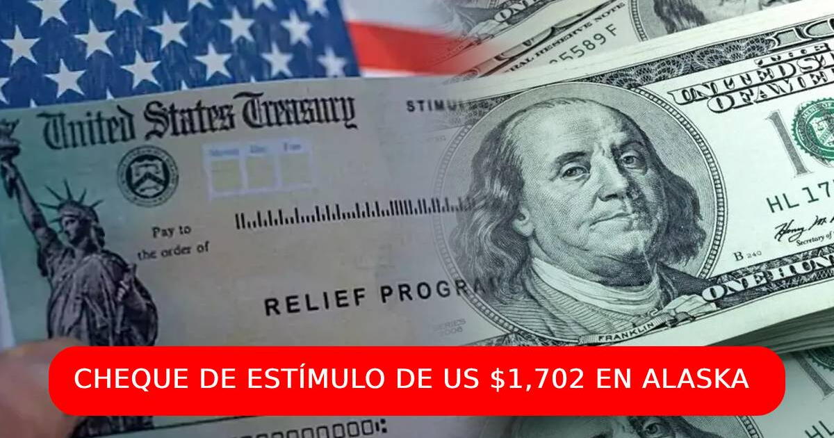 Cheque de estímulo de US$1,702 en Alaska: REQUISITOS y FECHA DE ENTREGA para el mes de enero