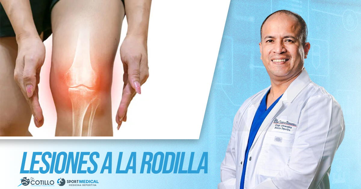 ¿Todas las lesiones a la rodilla se operan?, por el Dr. Luis Cotillo